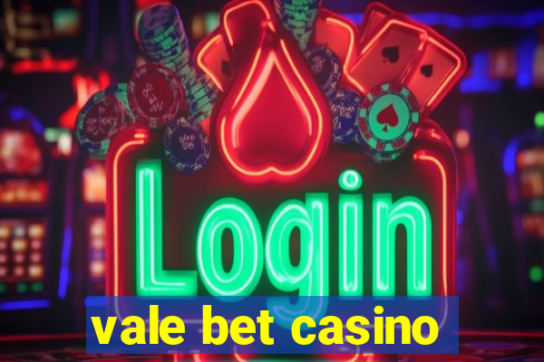 vale bet casino